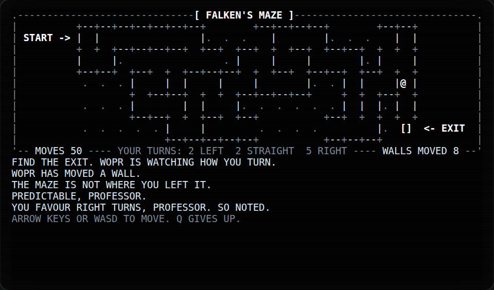 Move 50: WOPR moved 8 walls so far, and says YOU FAVOUR RIGHT TURNS, PROFESSOR. SO NOTED.